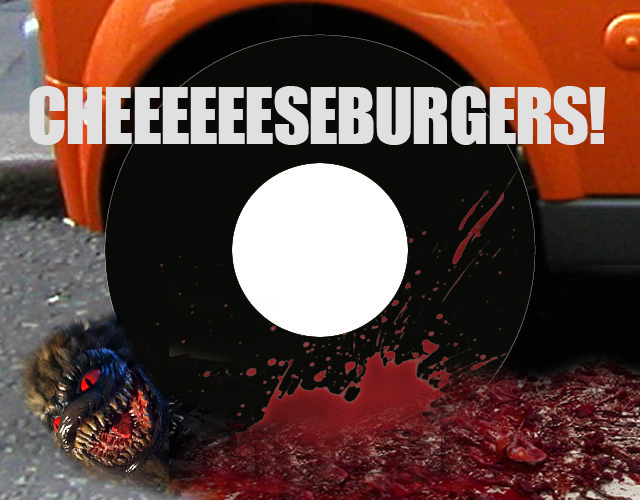 CHEEEEEESEBURGERS